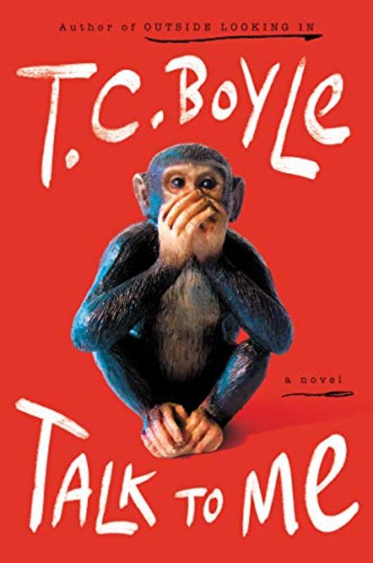 Book cover for "Talk to Me" by TC Boyle