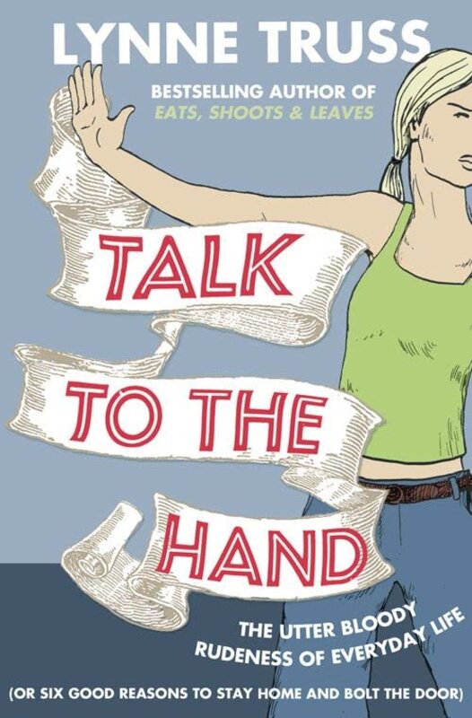 Book cover for "Talk to the Hand" by Lynne Truss