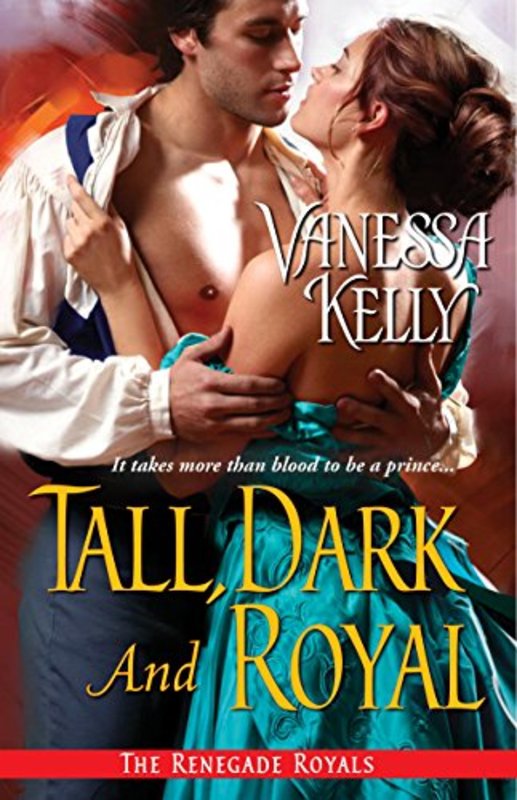 Book cover for "Tall, Dark and Royal" by Vanessa Kelly