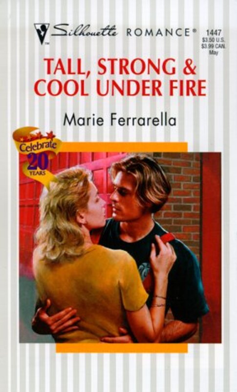 Book cover for "Tall, Strong and Cool Under Fire" by Marie Ferrarella
