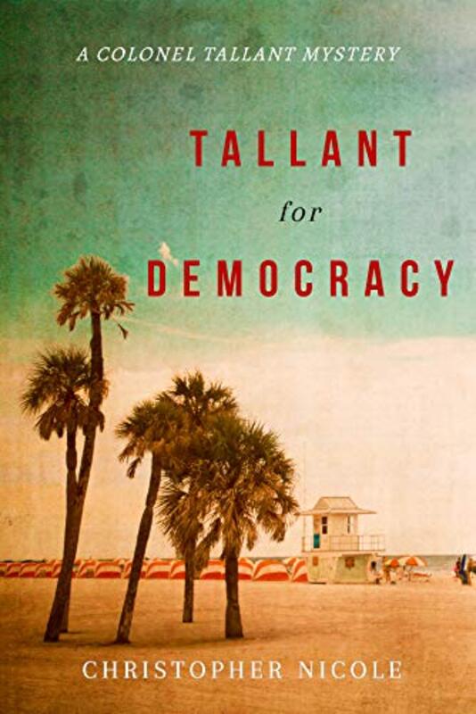 Book cover for "Tallant for Democracy" by Christopher Nicole