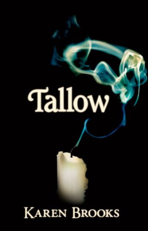 Book cover for "Tallow" by Karen Brooks