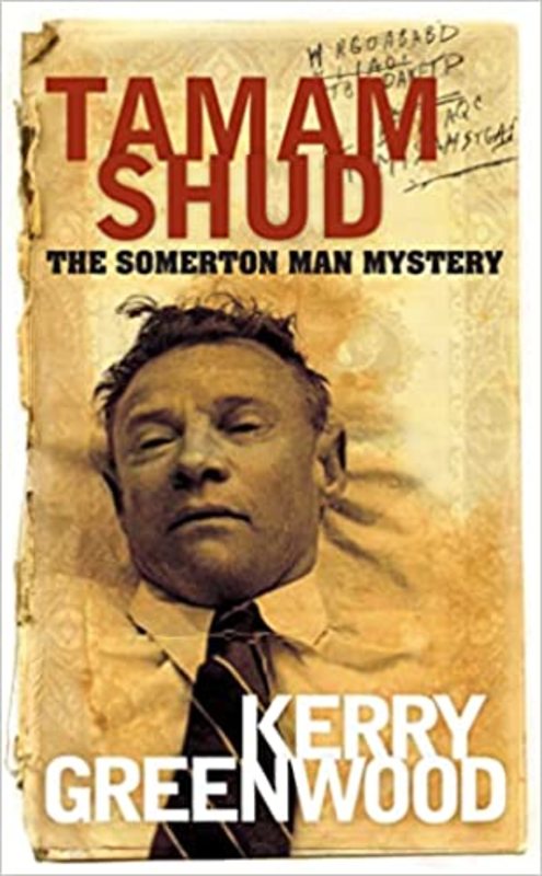 Book cover for "Tamam Shud: The Somerton Man Mystery" by Kerry Greenwood