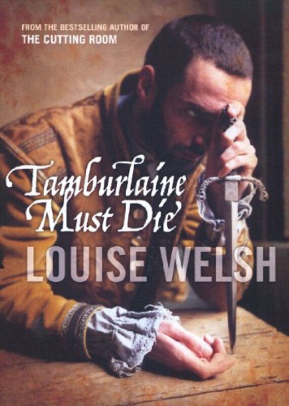 Book cover for "Tamburlaine Must Die" by Louise Welsh