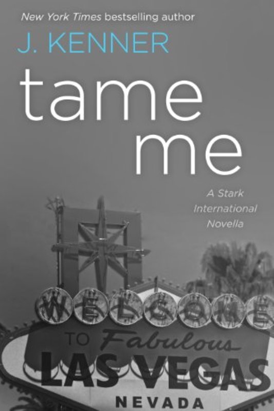 Book cover for "Tame Me" by J Kenner