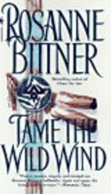 Book cover for "Tame the Wild Wind" by Rosanne Bittner