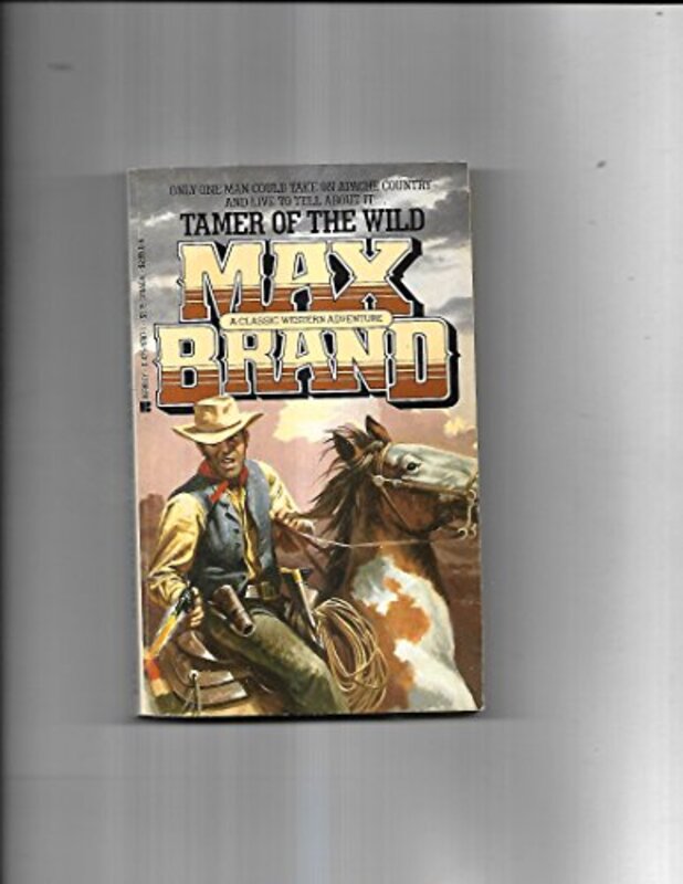 Book cover for "Tamer of the Wild" by Max Brand