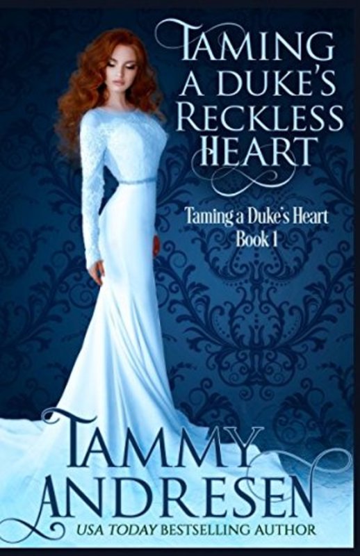 Book cover for "Taming A Duke's Reckless Heart" by Tammy Andresen