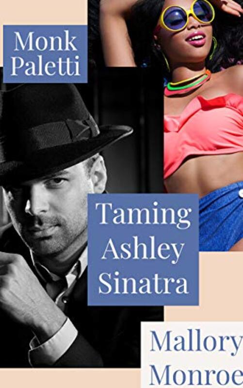 Book cover for "Taming Ashley Sinatra" by Mallory Monroe