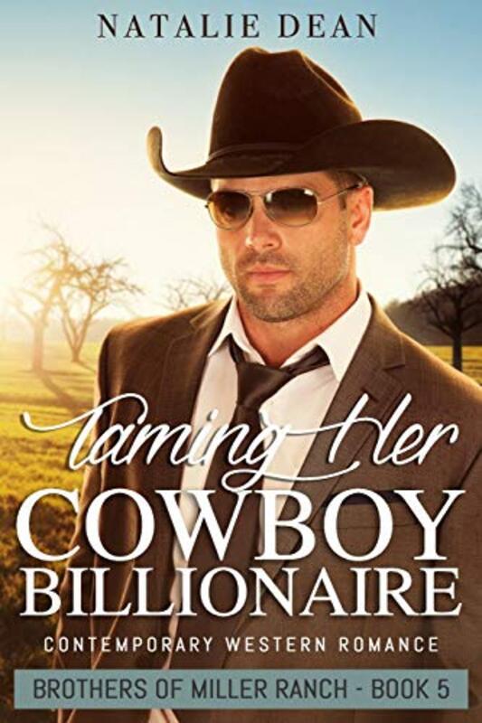 Book cover for "Taming Her Cowboy Billionaire" by Natalie Dean