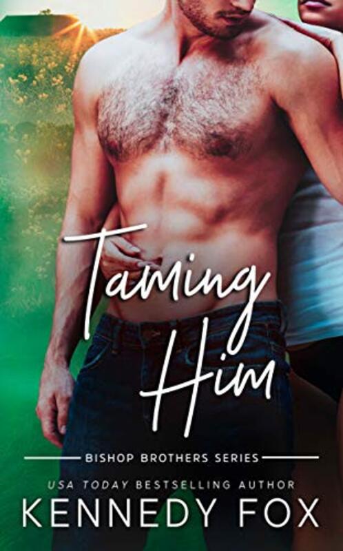 Book cover for "Taming Him" by Kennedy Fox