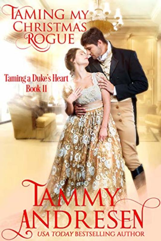 Book cover for "Taming My Christmas Rogue" by Tammy Andresen