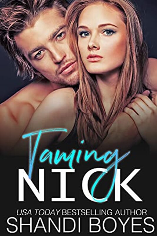 Book cover for "Taming Nick" by Shandi Boyes
