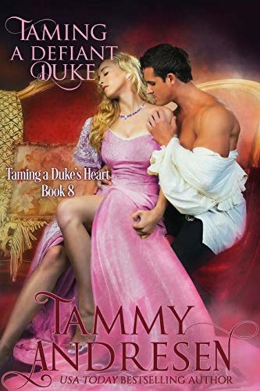 Book cover for "Taming a Defiant Duke" by Tammy Andresen