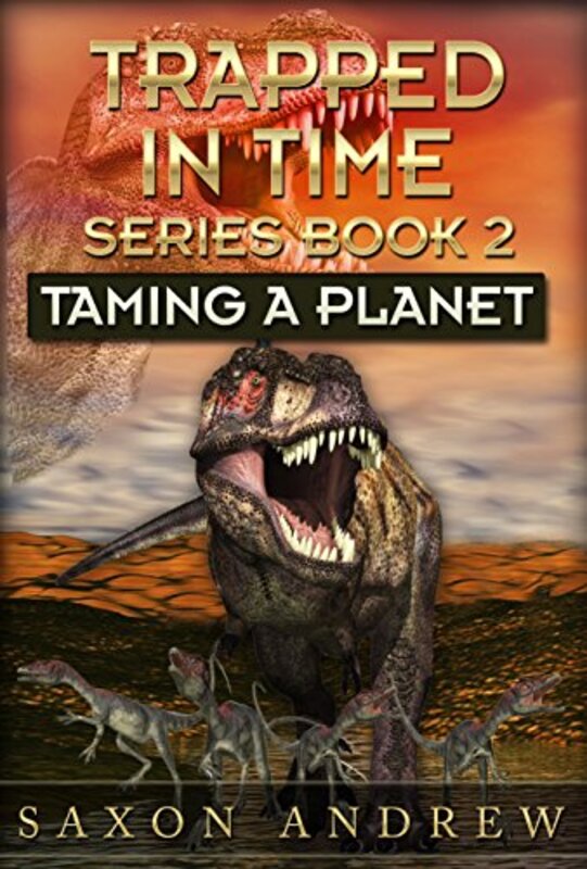 Book cover for "Taming a Planet" by Saxon Andrew