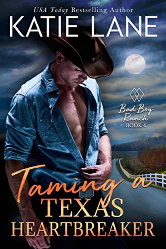 Book cover for "Taming a Texas Heartbreaker" by Katie Lane