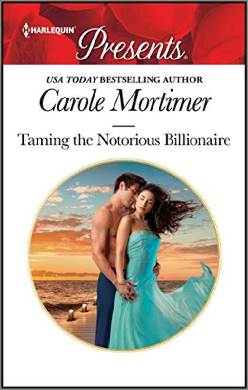 Book cover for "Taming the Notorious Billionaire" by Carole Mortimer