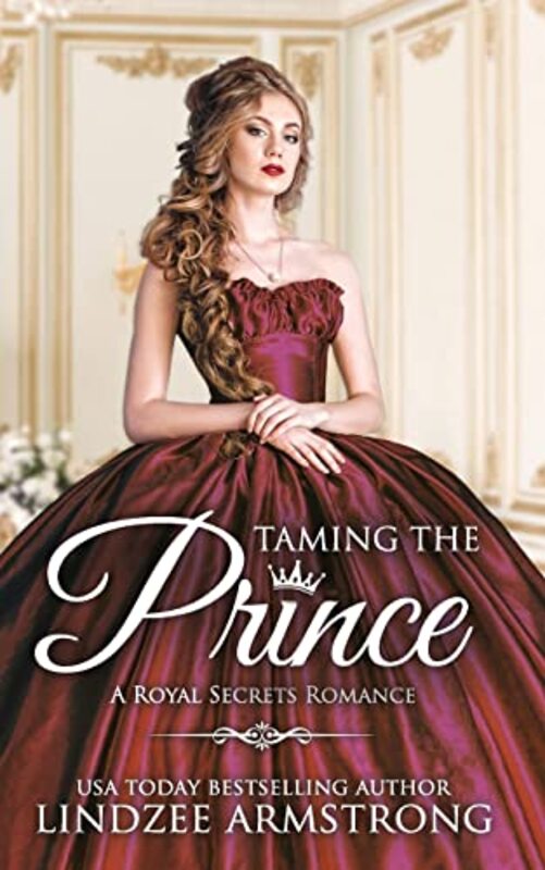 Book cover for "Taming the Prince" by Lindzee Armstrong