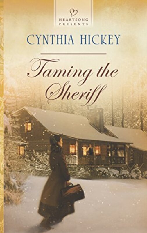 Book cover for "Taming the Sheriff" by Cynthia Hickey