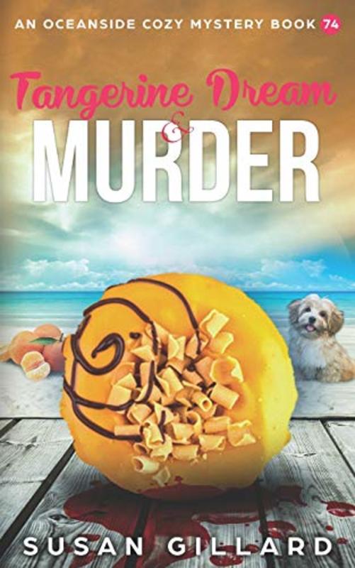 Book cover for "Tangerine Dream and Murder" by Susan Gillard