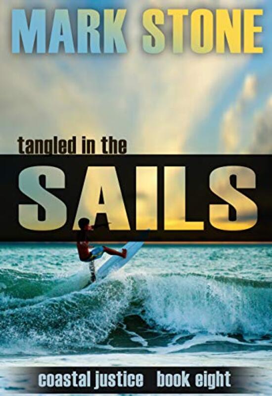 Book cover for "Tangled in the Sails" by Mark Stone