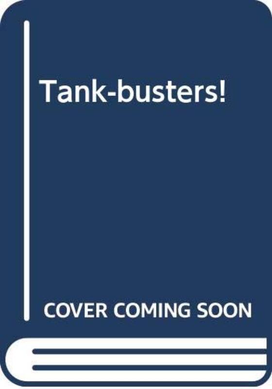 Book cover for "Tank-busters!" by Leo Kessler