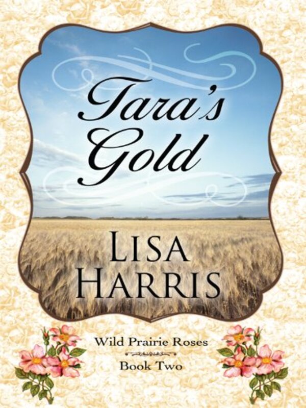 Book cover for "Tara's Gold" by Lisa Harris