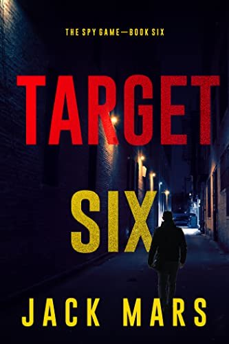 Book cover for "Target Six" by Jack Mars