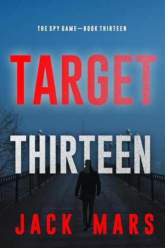 Book cover for "Target Thirteen" by Jack Mars
