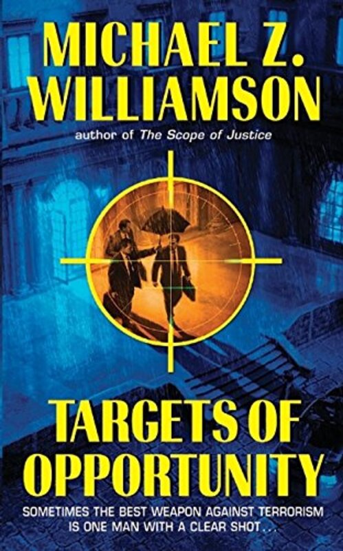 Book cover for "Targets of Opportunity" by Michael Z Williamson