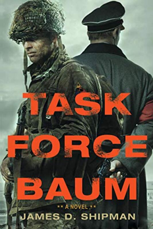 Book cover for "Task Force Baum" by James D Shipman