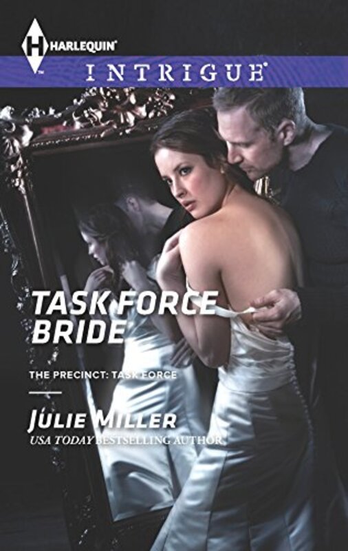Book cover for "Task Force Bride" by Julie Miller