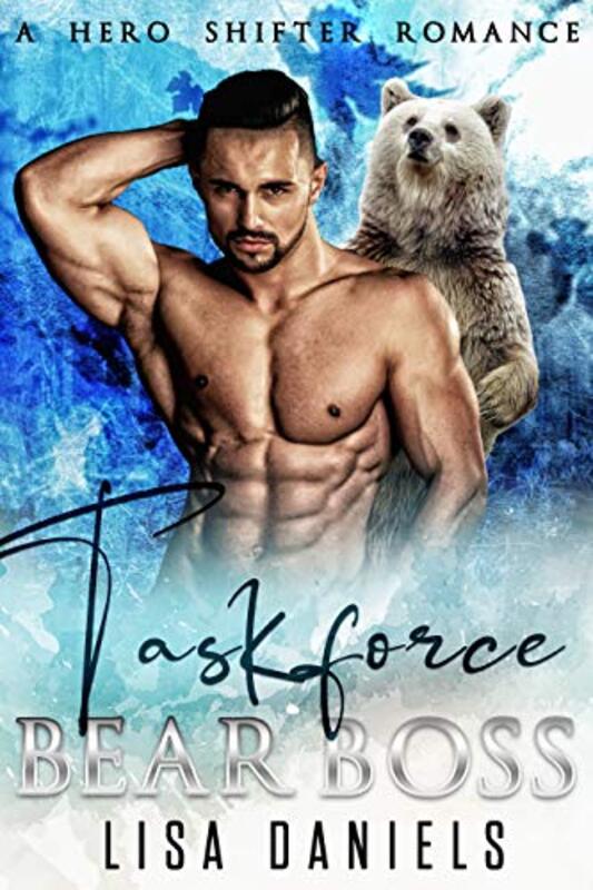 Book cover for "Taskforce Bear Boss" by Lisa Daniels