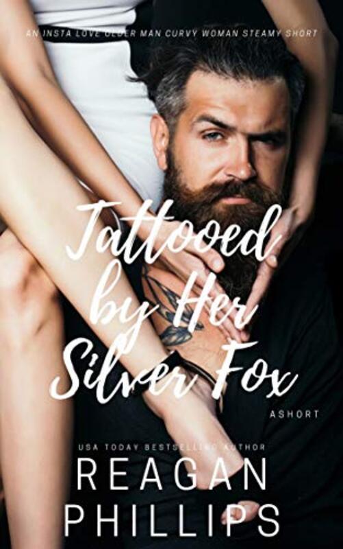 Book cover for "Tattooed by Her Silver Fox" by Reagan Phillips
