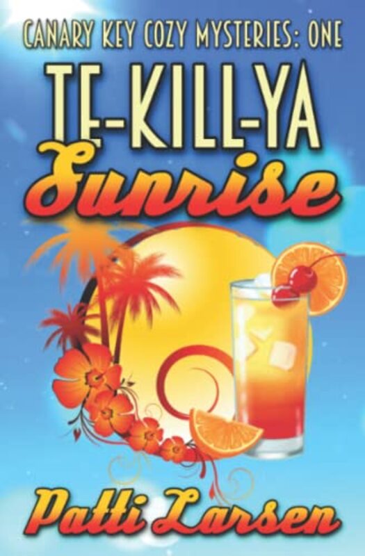 Book cover for "Te-Kill-Ya Sunrise" by Patti Larsen