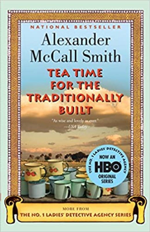Book cover for "Tea Time for the Traditionally Built" by Alexander McCall Smith