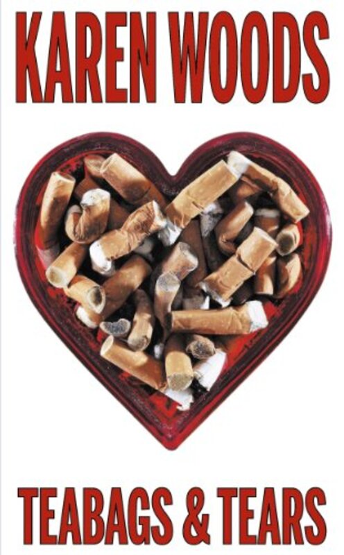 Book cover for "Teabags & Tears" by Karen Woods