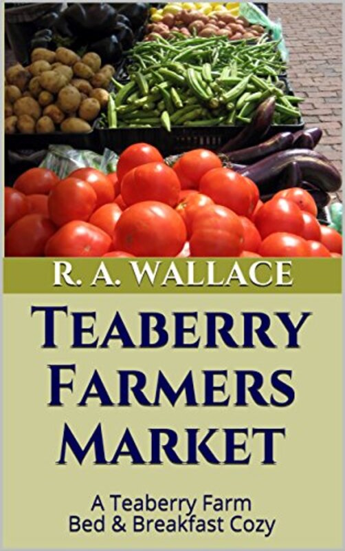 Book cover for "Teaberry Farmers Market" by RA Wallace