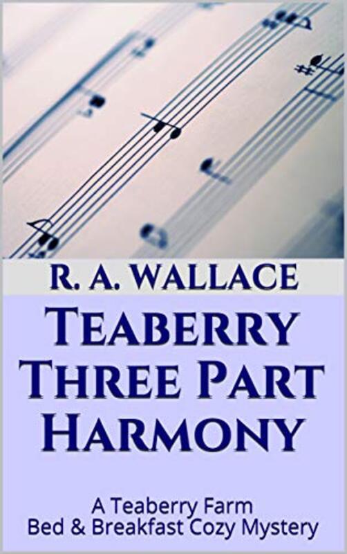 Book cover for "Teaberry Three Part Harmony" by RA Wallace