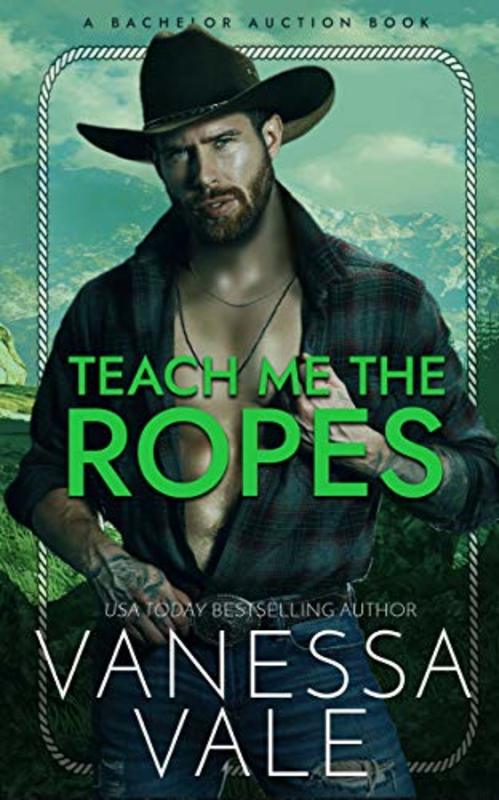 Book cover for "Teach Me The Ropes" by Vanessa Vale
