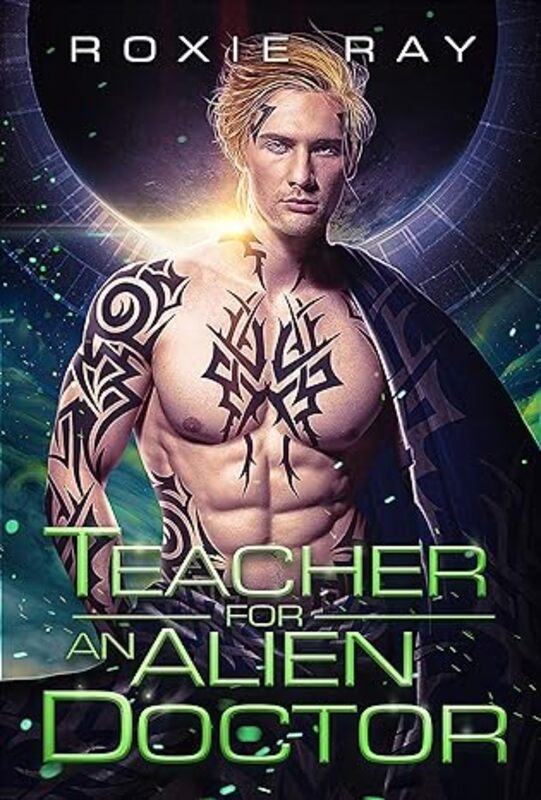 Book cover for "Teacher For An Alien Doctor" by Roxie Ray
