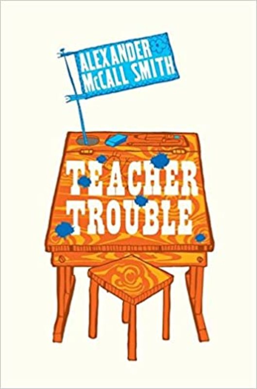 Book cover for "Teacher Trouble" by Alexander McCall Smith