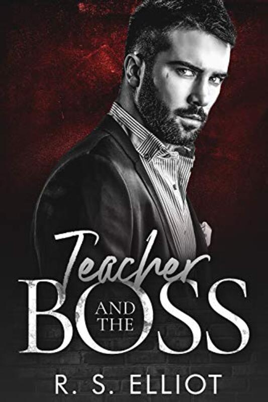Book cover for "Teacher and the Boss" by RS Elliot
