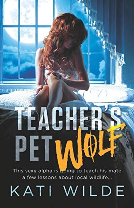 Book cover for "Teacher's Pet Wolf" by Kati Wilde