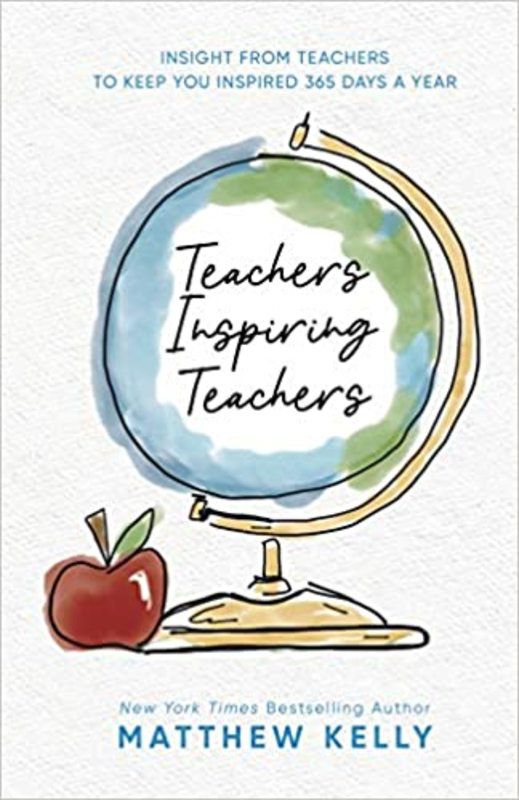 Book cover for "Teachers Inspiring Teachers" by Matthew Kelly