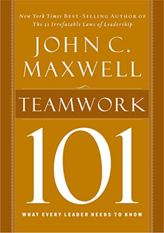 Book cover for "Teamwork 101: What Every Leader Needs to Know" by John C Maxwell