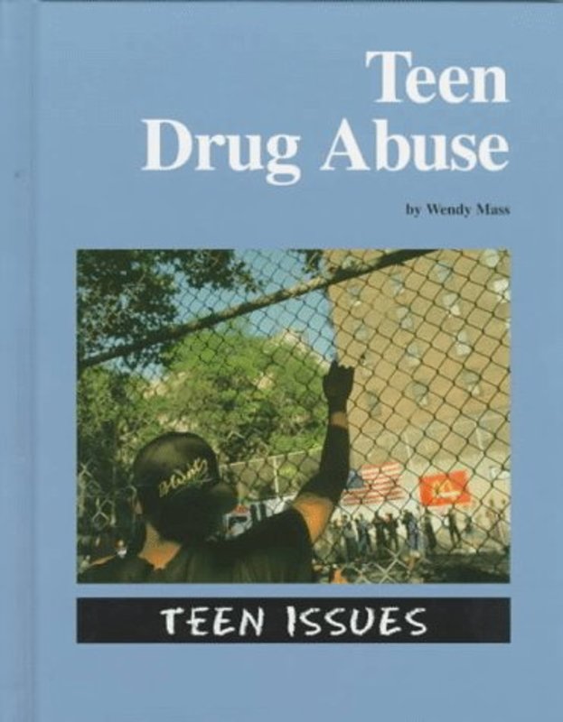 Book cover for "Teen Drug Abuse" by Wendy Mass