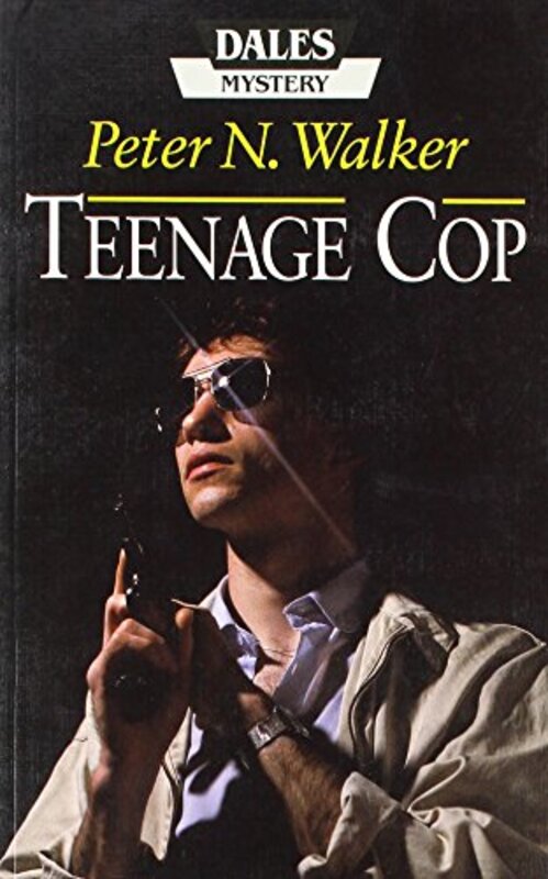 Book cover for "Teenage Cop" by Peter N Walker