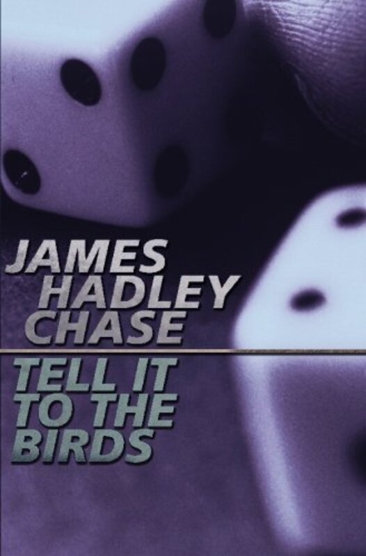 Book cover for "Tell It to the Birds" by James Hadley Chase