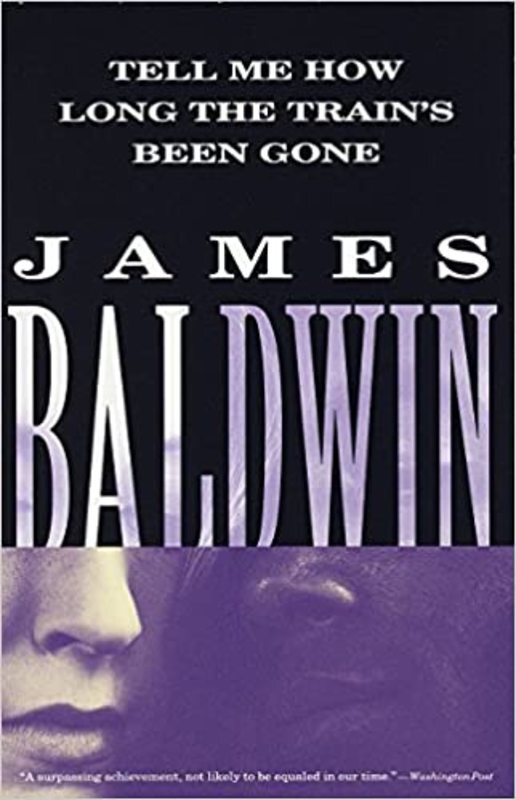 Book cover for "Tell Me How Long the Train's Been Gone" by James Baldwin